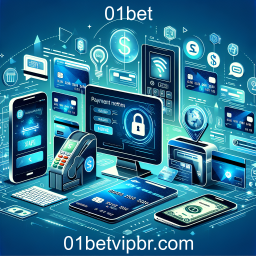 Métodos de Pagamento na 01bet: Tudo o que Você Precisa Saber